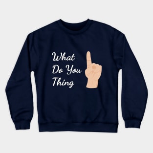 Think of Something Crewneck Sweatshirt